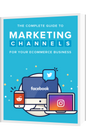 "MARKETING CHANNELS: The Complete Guide for Your Ecommerce Business"